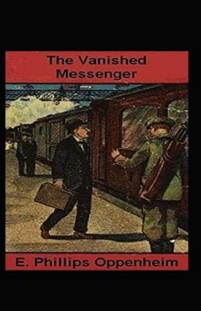 Cover for E Phillips Oppenheim · The Vanished Messenger Annotated (Pocketbok) (2021)