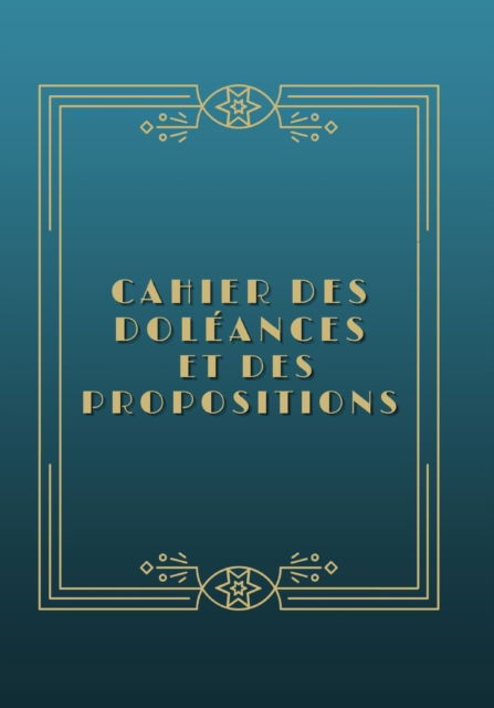 Cover for Not Editions · Cahier des doleances et des propositions: 120 pages format 7 x10 pouces COUVERTURE SOUPLE (Paperback Bog) (2021)