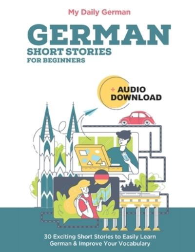 Cover for My Daily German · German Short Stories for Beginners + Audio Download (Pocketbok) (2020)