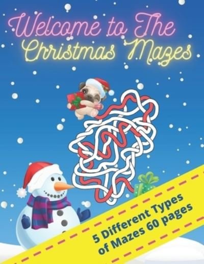 Cover for Puzzle Books Corner · Welcome to the Christmas Mazes 5 different types of mazes 60 pages (Paperback Book) (2020)
