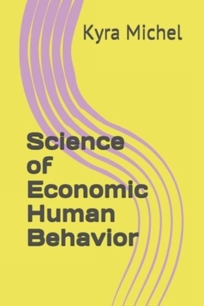Cover for Kyra Michel · Science of economic human behavior (Paperback Bog) (2020)