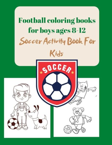 Cover for Project Design · Football coloring books for boys ages 8-12 (Paperback Book) (2021)