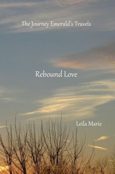 Rebound Love - Leila Marie - Books - Independently Published - 9798604999868 - May 15, 2019