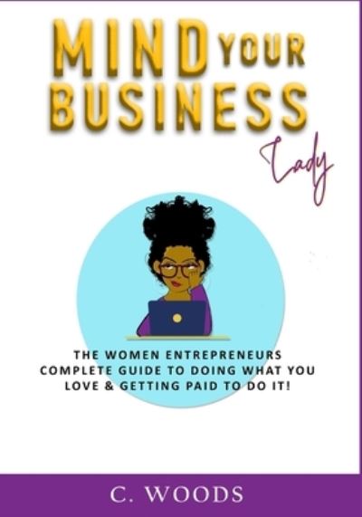 Cover for C Woods · Mind Your Business Lady (Paperback Book) (2020)