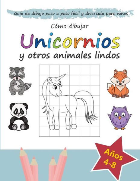 Cover for Mus Well Institute · Como Dibujar Unicornios y otros Animales Lindos (Taschenbuch) (2020)