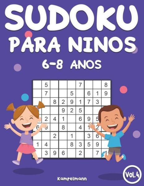 Sudoku Para Ninos 6-8 Anos - Kampelmann - Books - Independently Published - 9798640500868 - April 26, 2020