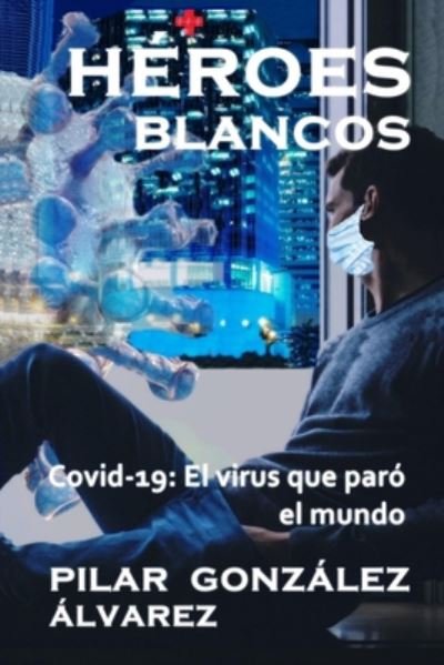 Cover for Pilar González Álvarez · Heroes Blancos (Pocketbok) (2020)