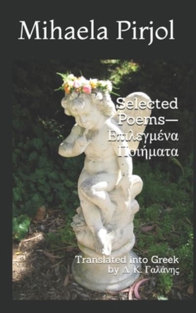 Cover for Mihaela Pirjol · Selected Poems-Epilegmena Poiimata (Paperback Bog) (2020)