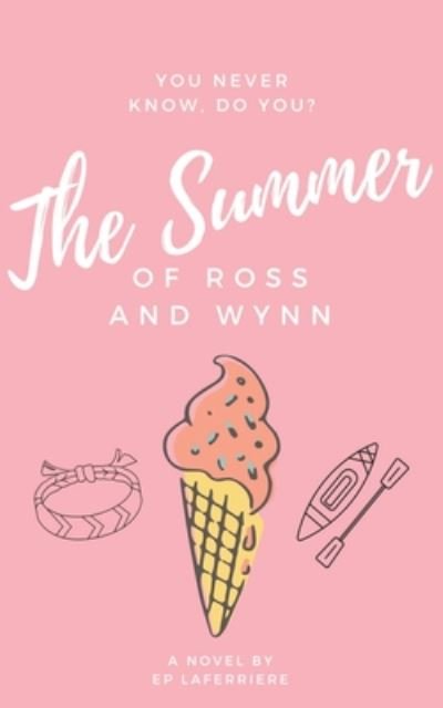 Cover for Ep Laferriere · The Summer of Ross and Wynn (Paperback Bog) (2020)