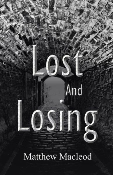 Cover for Matthew MacLeod · Lost and Losing (Paperback Book) (2020)