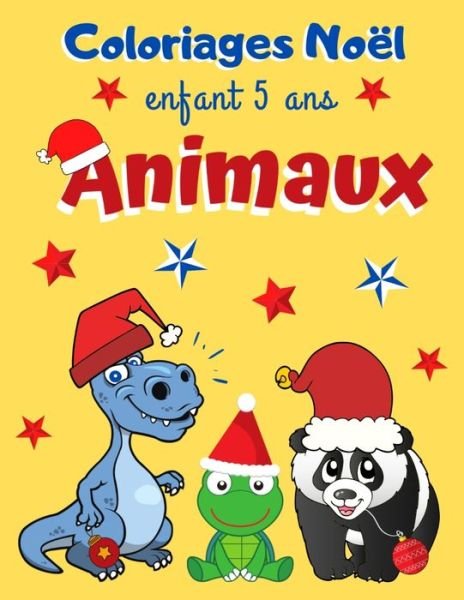 Coloriages Noel enfant 5 ans Animaux - Karol Martin - Bücher - Independently Published - 9798656648868 - 24. Juni 2020