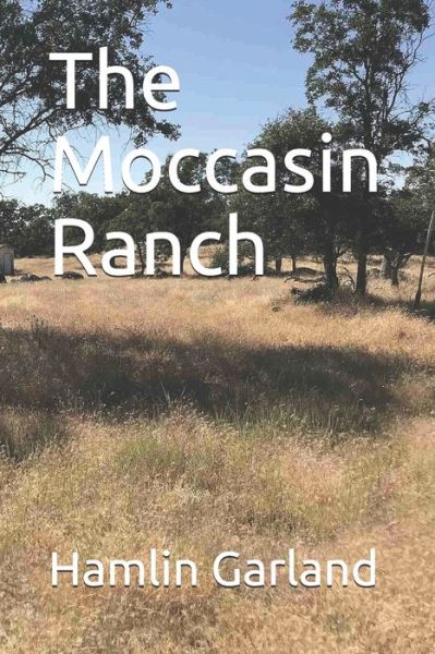 Cover for Hamlin Garland · The Moccasin Ranch (Paperback Book) (2020)