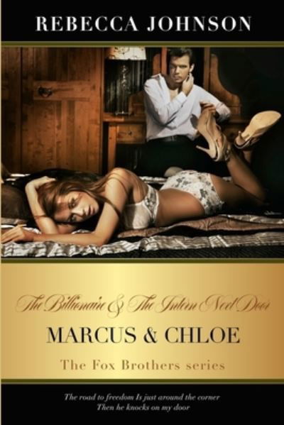 Cover for Rebecca Johnson · The Billionaire &amp; The Intern Next Door: Marcus &amp; Chloe (Taschenbuch) (2021)