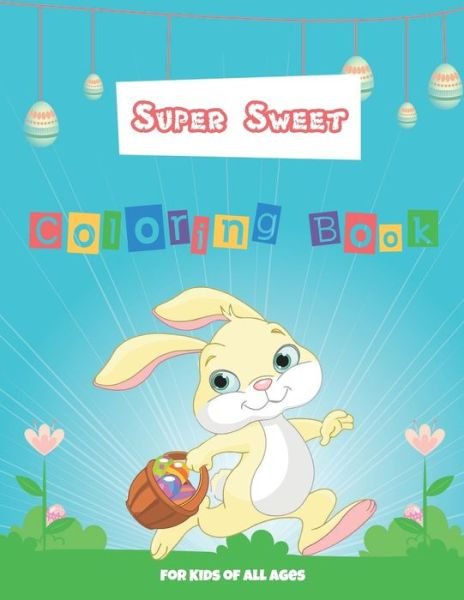 Cover for Kam Coloring Book · Super Sweet Coloring Book for Kids of All Ages (Taschenbuch) (2021)