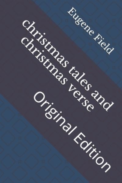 Cover for Eugene Field · Christmas Tales and Christmas Verse (Paperback Book) (2021)