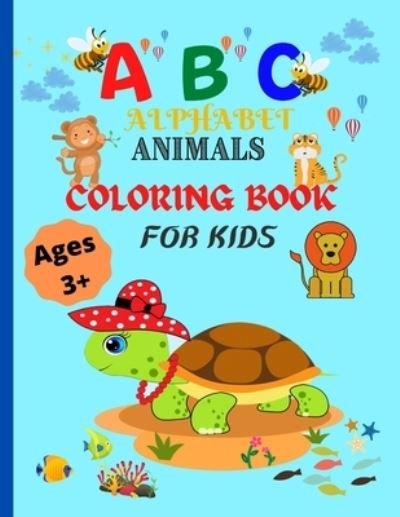 Cover for Mofijul Publishing House · ABC Alphabet Animals Coloring Book For Kids Ages 3+: Fun with Coloring Animals-One of Best Activity Coloring Book For Toddlers &amp; Kids- 56 Premium Color Pages (Paperback Book) (2021)