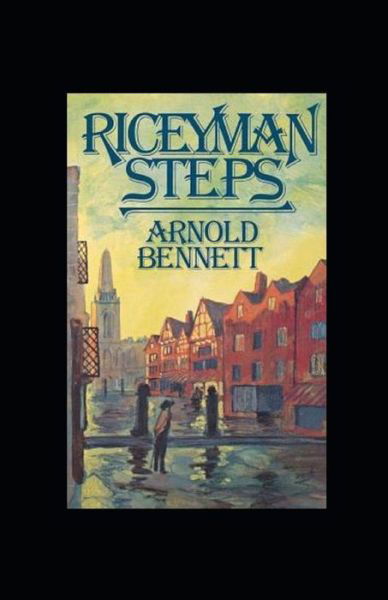 Cover for Arnold Bennett · Riceyman Steps (James Tait Black Memorial Prize for Fiction 1923) Illustrated (Paperback Book) (2021)