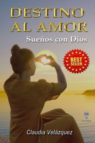 Cover for Claudia Velazquez · Destino al amor: Suenos con Dios (Paperback Book) (2022)