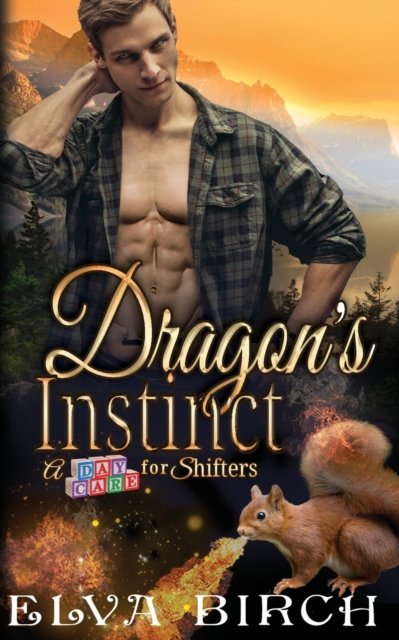 Dragon's Instinct - A Day Care for Shifters - Elva Birch - Książki - Independently Published - 9798840634868 - 14 lipca 2022