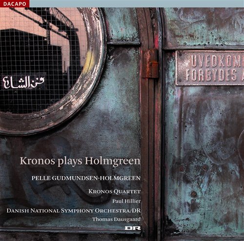 Cover for Kronos Quartett / Dausgaard/+ · Kronos plays Holmgreen (SACD) (2008)