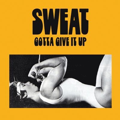Cover for Sweat · Gotta Give It Up (Clear / Black Marble Vinyl) (LP) (2022)