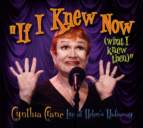 Cover for Cynthia Crane · If I Knew Now (What I Knew Then) (CD) [Digipack] (2007)