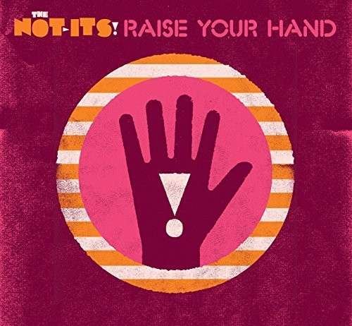 Cover for Not-Its · Raise Your Hand (CD) (2014)