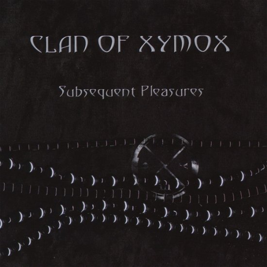 Cover for Clan of Xymox · Subsequent Pleasures (CD) (2004)