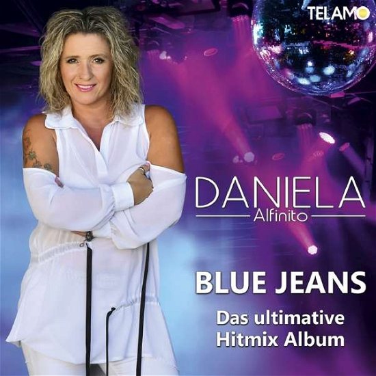 Blue Jeans (Das Ultimative Hitmix Album) - Daniela Alfinito - Musikk - TELAMO - 4053804315869 - 23. april 2021