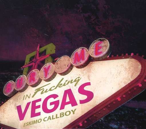 Cover for Eskimo Callboy · Bury Me In Vegas (CD) (2012)