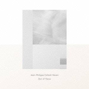 Cover for Jean-Philippe Collard · Out Of Focus (CD) [Japan Import edition] (2021)
