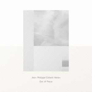 Cover for Jean-Philippe Collard · Out Of Focus (CD) [Japan Import edition] (2021)