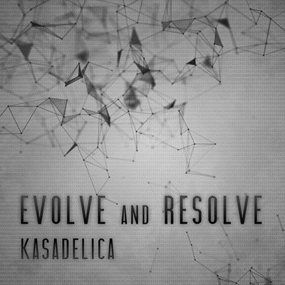 Cover for Kasadelica · Evolve &amp; Resolve (CD) (2013)