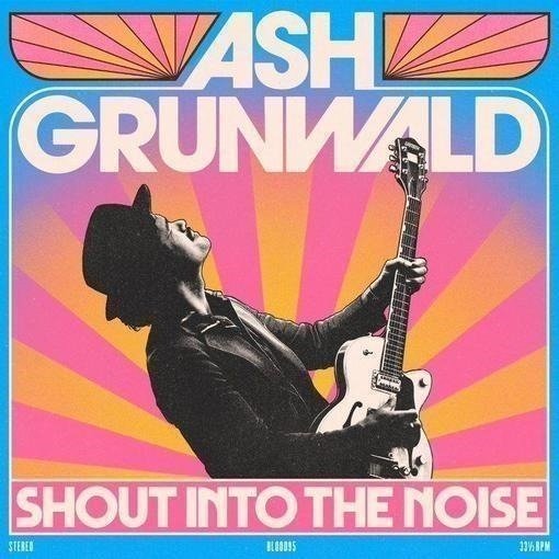 Shout Into The Noise - Ash Grunwald - Music - UNIVERSAL - 9341004086869 - March 11, 2022