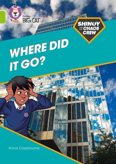 Shinoy and the Chaos Crew: Where did it go?: Band 11/Lime - Collins Big Cat - Anna Claybourne - Livros - HarperCollins Publishers - 9780008454869 - 17 de maio de 2021