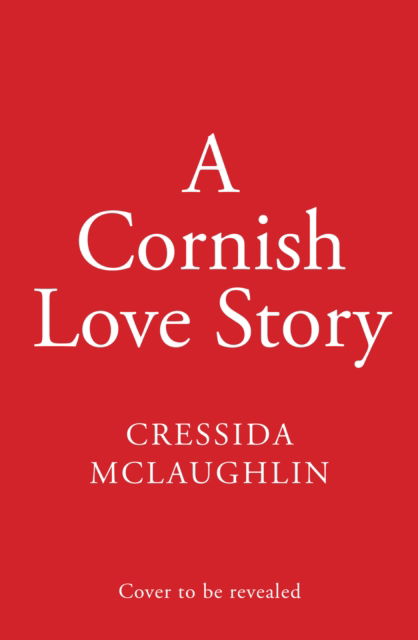 Cover for Cressida McLaughlin · A Cornish Love Story (Paperback Book) (2025)