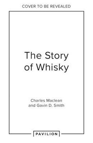 Cover for Charles Maclean · The Story of Whisky (Gebundenes Buch) (2025)