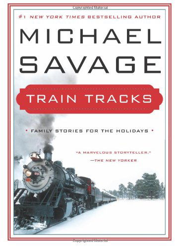 Cover for Michael Savage · Train Tracks: Family Stories for the Holidays (Paperback Book) (2013)