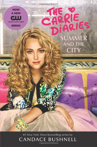 Cover for Candace Bushnell · Summer and the City: a Carrie Diaries Novel TV Tie-in Edition (The Carrie Diaries) (Paperback Book) [Mti Rep edition] (2013)