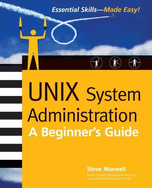 Cover for Steve Maxwell · Unix System Administration: a Beginner's Guide (Paperback Book) (2002)