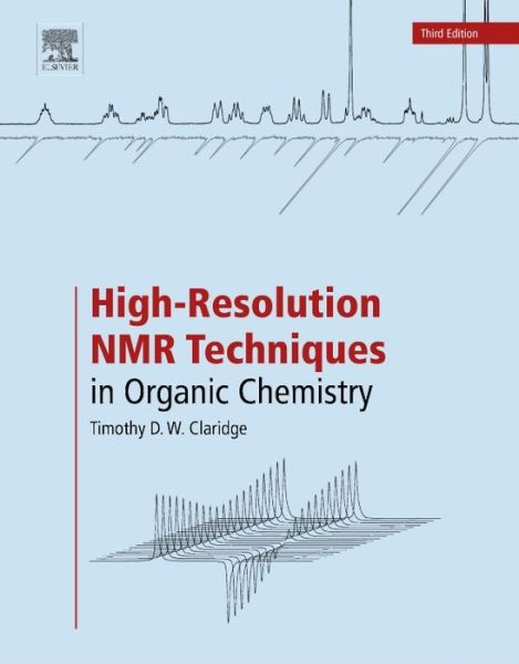 Claridge, Timothy D.W. (University of Oxford, Oxford, UK) · High-Resolution NMR Techniques in Organic Chemistry (Paperback Book) (2016)