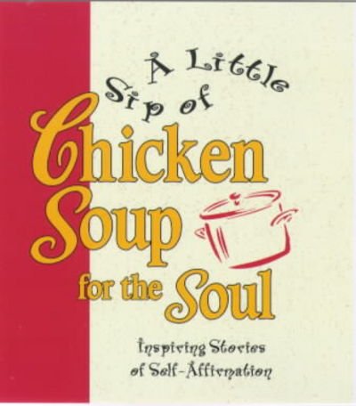 Cover for Jack Canfield · A Little Sip Of Chicken Soup Forthe Soul (Hardcover Book) (1999)