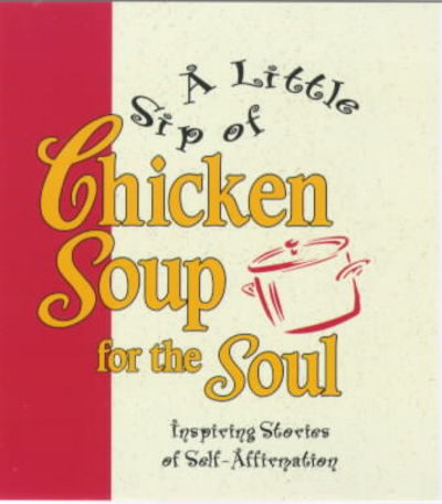 A Little Sip Of Chicken Soup Forthe Soul - Jack Canfield - Książki - Ebury Publishing - 9780091821869 - 2 września 1999