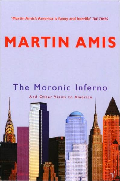 The Moronic Inferno: And Other Visits to America - Martin Amis - Livres - Vintage Publishing - 9780099461869 - 5 janvier 2006