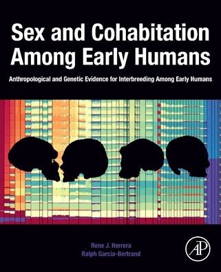 Cover for Herrera, Rene J. (Visiting Scholar, Colorado College, Colorado Springs, Colorado, USA) · Sex and Cohabitation Among Early Humans: Anthropological and Genetic Evidence for Interbreeding Among Early Humans (Paperback Book) (2023)