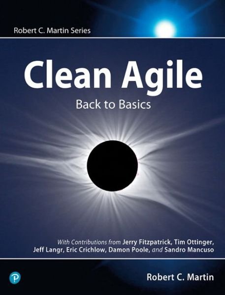 Clean Agile: Back to Basics - Robert C. Martin Series - Robert Martin - Kirjat - Pearson Education (US) - 9780135781869 - tiistai 17. joulukuuta 2019