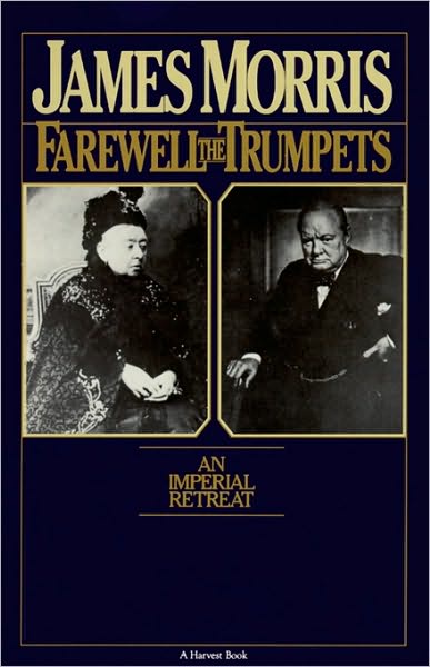 Cover for James Morris · Farewell the Trumpets: an Imperial Retreat (Helen and Kurt Wolff Books) (Pocketbok) [1st Harvest / Hbj Ed edition] (1980)