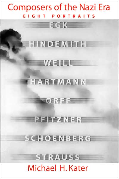 Cover for Kater, Michael H. (Distinguished Research Professor of History, Centre for German and European Studies, Distinguished Research Professor of History, Centre for German and European Studies, York University) · Composers of the Nazi Era: Eight Portraits (Paperback Book) (2002)