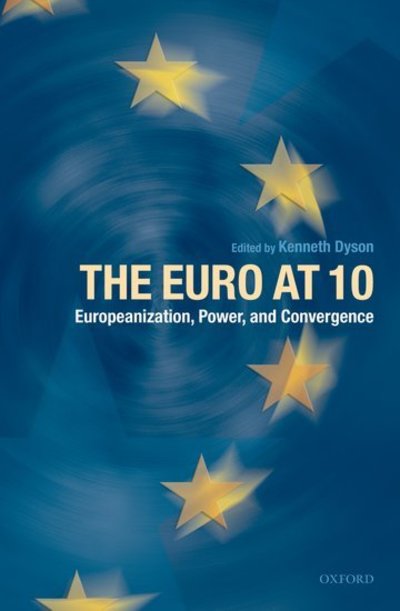 Cover for Kenneth Dyson · The Euro at Ten: Europeanization, Power, and Convergence (Inbunden Bok) (2008)