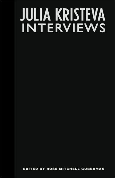 Cover for Julia Kristeva · Julia Kristeva Interviews - European Perspectives: A Series in Social Thought and Cultural Criticism (Gebundenes Buch) (1996)